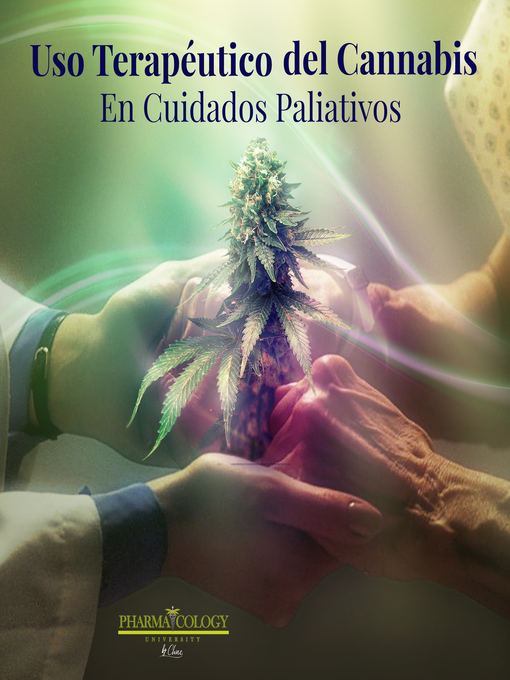 Title details for Uso Terapéutico del Cannabis en Cuidados Paliativos by Pharmacology University - Wait list